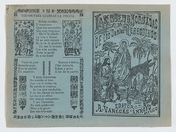 Two advertisments printed on the same sheet for materials published by Vanegas Arroyo, the one at left has verses to accompany breaking a piñata and at right, concerning religious pilgrims with an image of the Holy Family on the Flight into Egypt by José Guadalupe Posada depicting Matthew 2